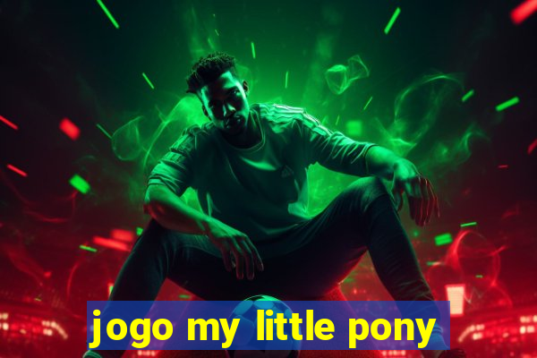 jogo my little pony